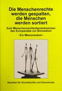 Die Menschenrechte werden gespalten, die Menschen werden sortiert.